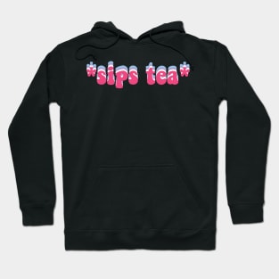 Sips tea Hoodie